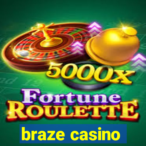 braze casino